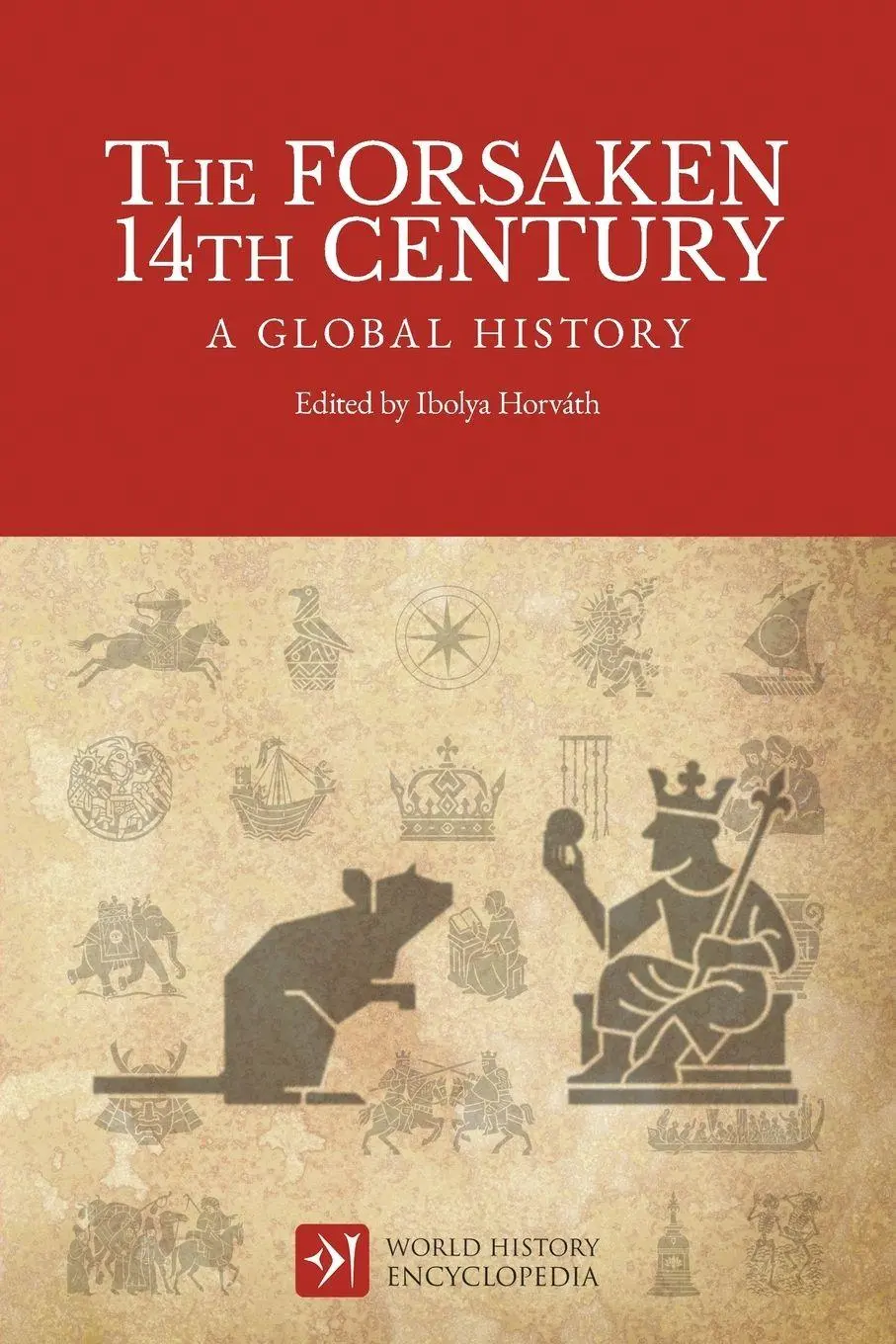 Cover: 9798901483435 | The Forsaken 14th Century | A Global History | Ibolya Horvath | Buch