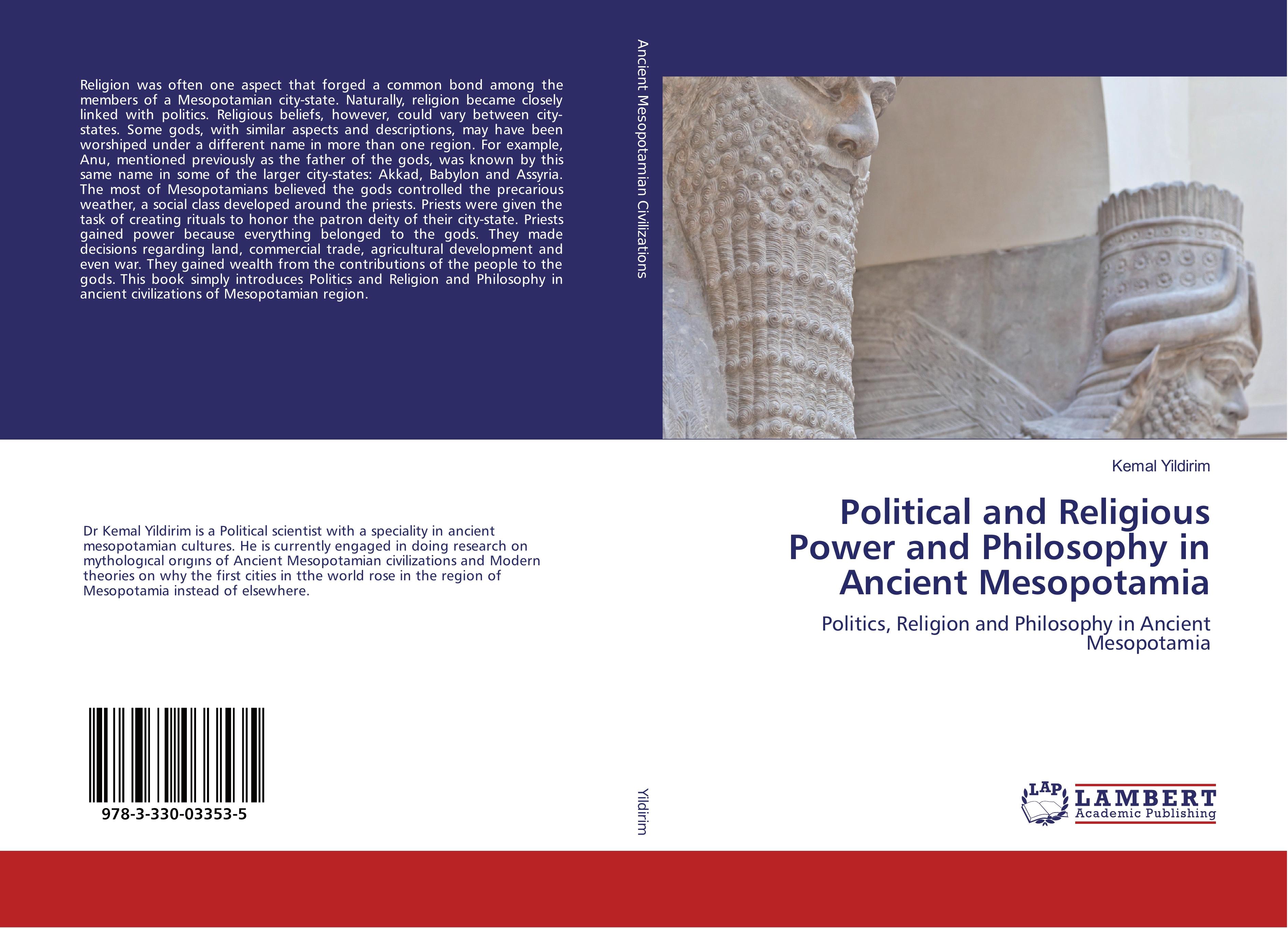 Political and Religious Power and Philosophy in Ancient Mesopotamia | Politics, Religion and Philosophy in Ancient Mesopotamia | Kemal Yildirim | Taschenbuch | Paperback | 152 S. | Englisch | 2017 - Yildirim, Kemal