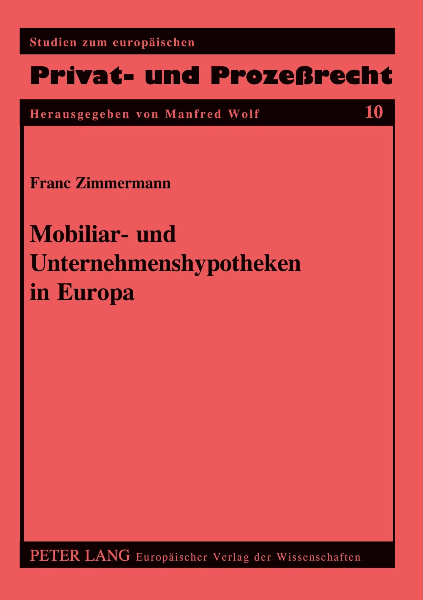 Cover: 9783631543535 | Mobiliar- und Unternehmenshypotheken in Europa | Franc Zimmermann