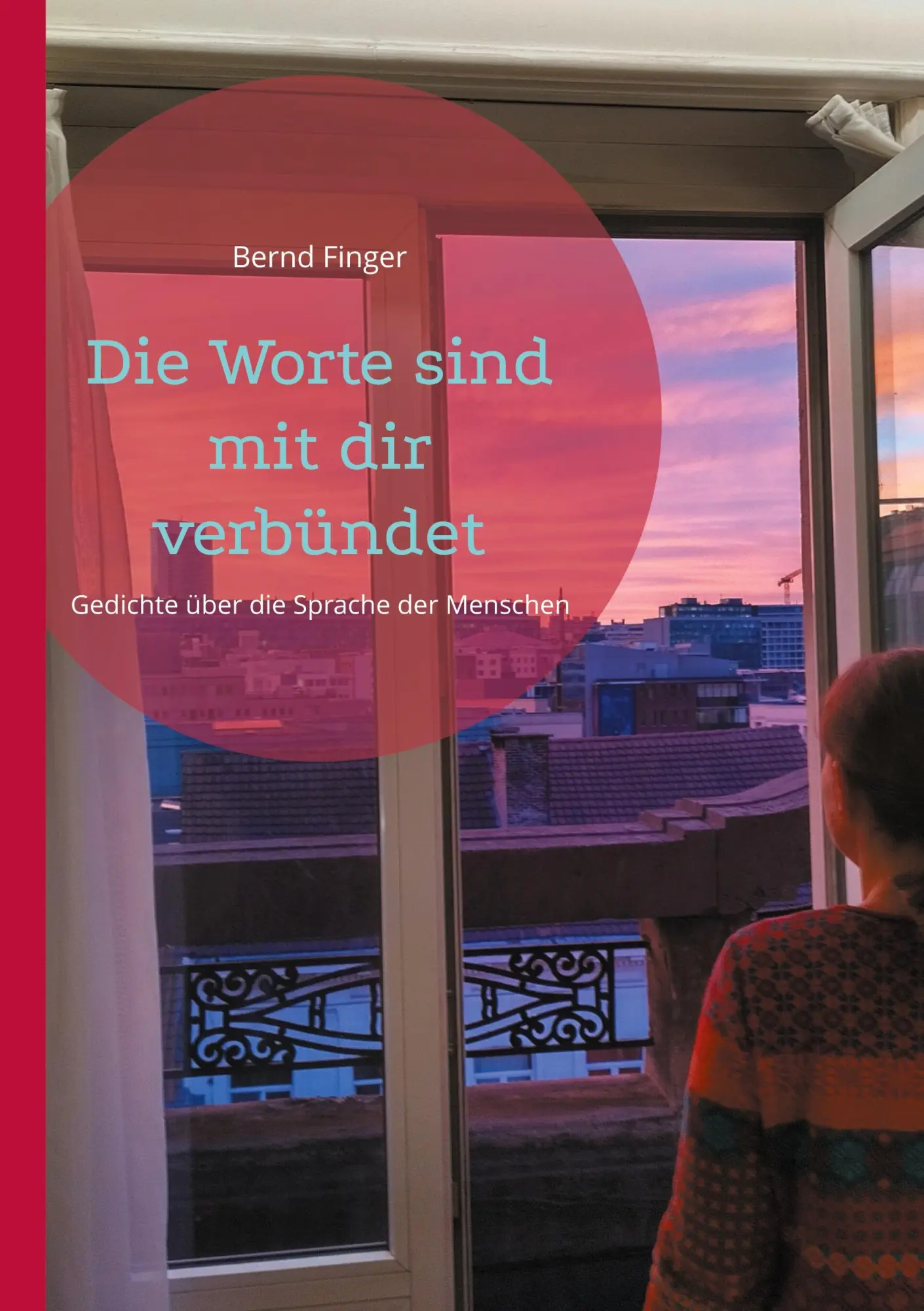 Cover: 9783769323535 | Die Worte sind mit dir verbündet | Bernd Finger | Taschenbuch | 98 S.