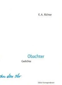 Cover: 9783902113535 | Obachter | Gedichte | E A Richter | Buch | Gebunden | Deutsch | 2007