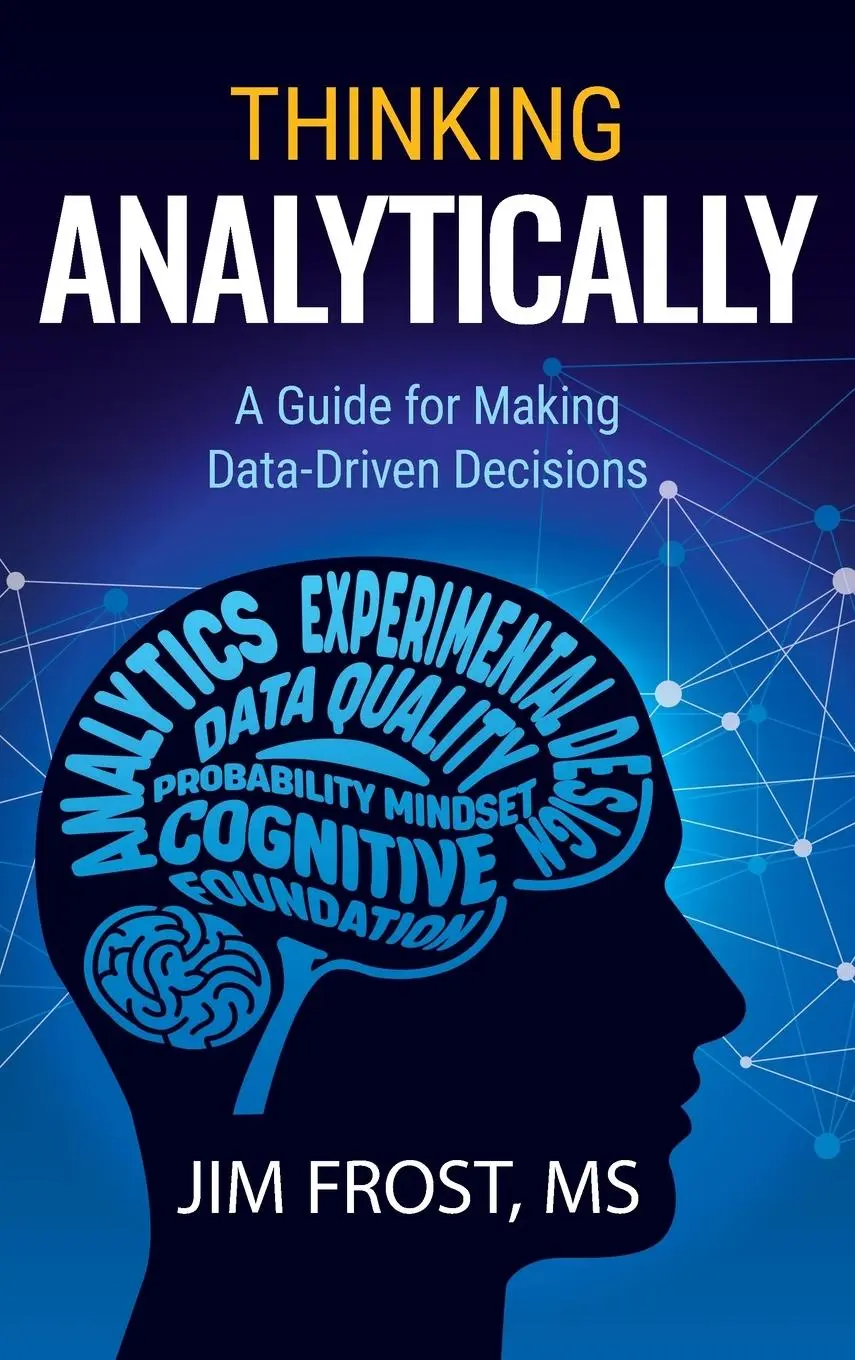 Cover: 9798991193535 | Thinking Analytically | A Guide for Making Data-Driven Decisions