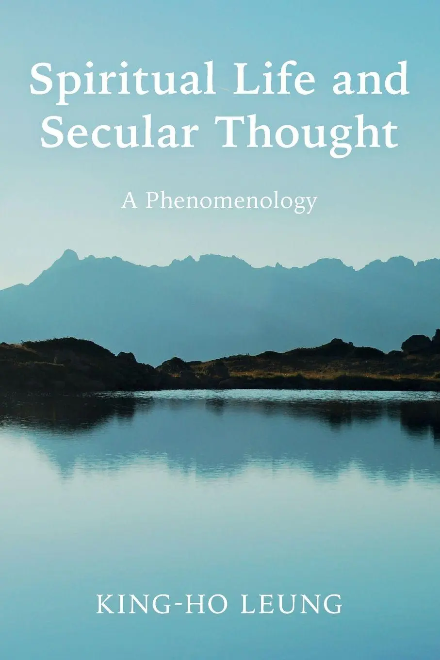 Cover: 9780197833735 | Spiritual Life and Secular Thought | A Phenomenology | King-Ho Leung