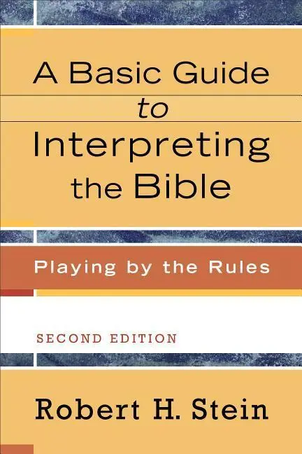Cover: 9780801033735 | A Basic Guide to Interpreting the Bible | Playing by the Rules | Stein