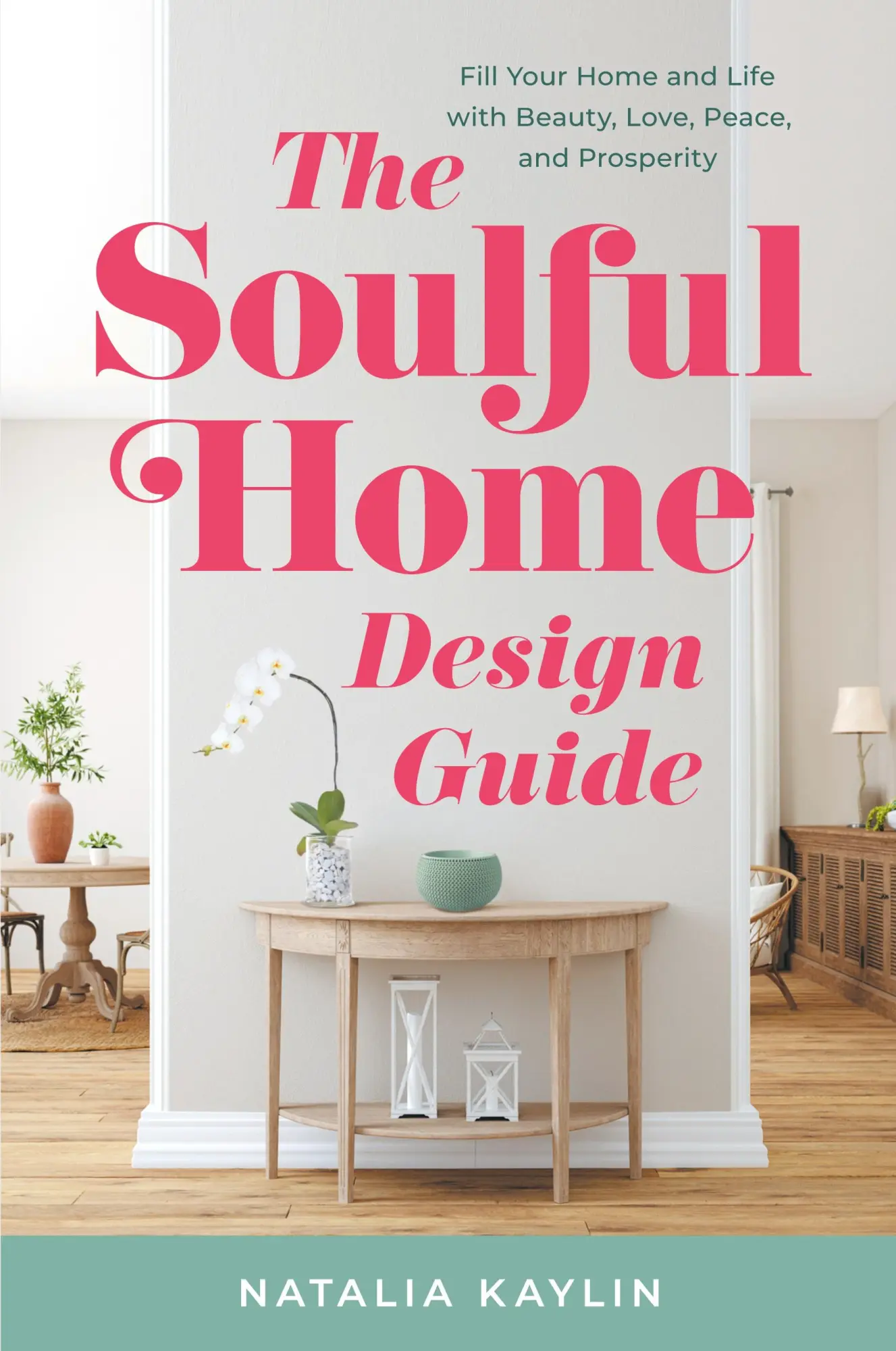Cover: 9781544533735 | The Soulful Home Design Guide | Natalia Kaylin | Taschenbuch | 2022