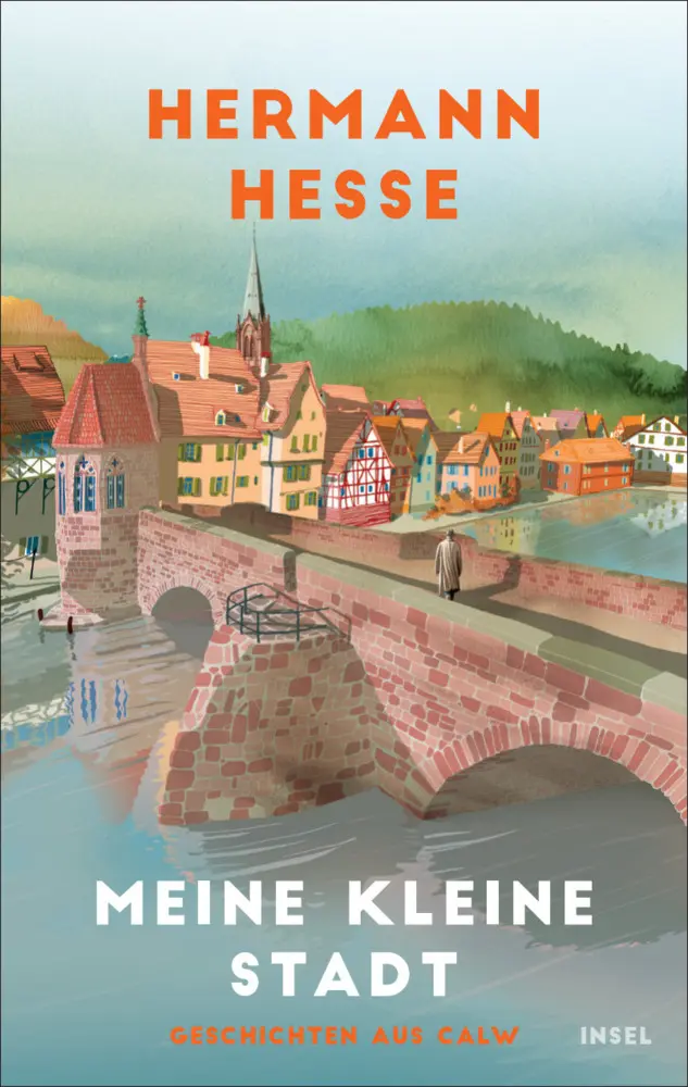 Cover: 9783458683735 | Meine kleine Stadt | Geschichten aus Calw | Hermann Hesse | Buch