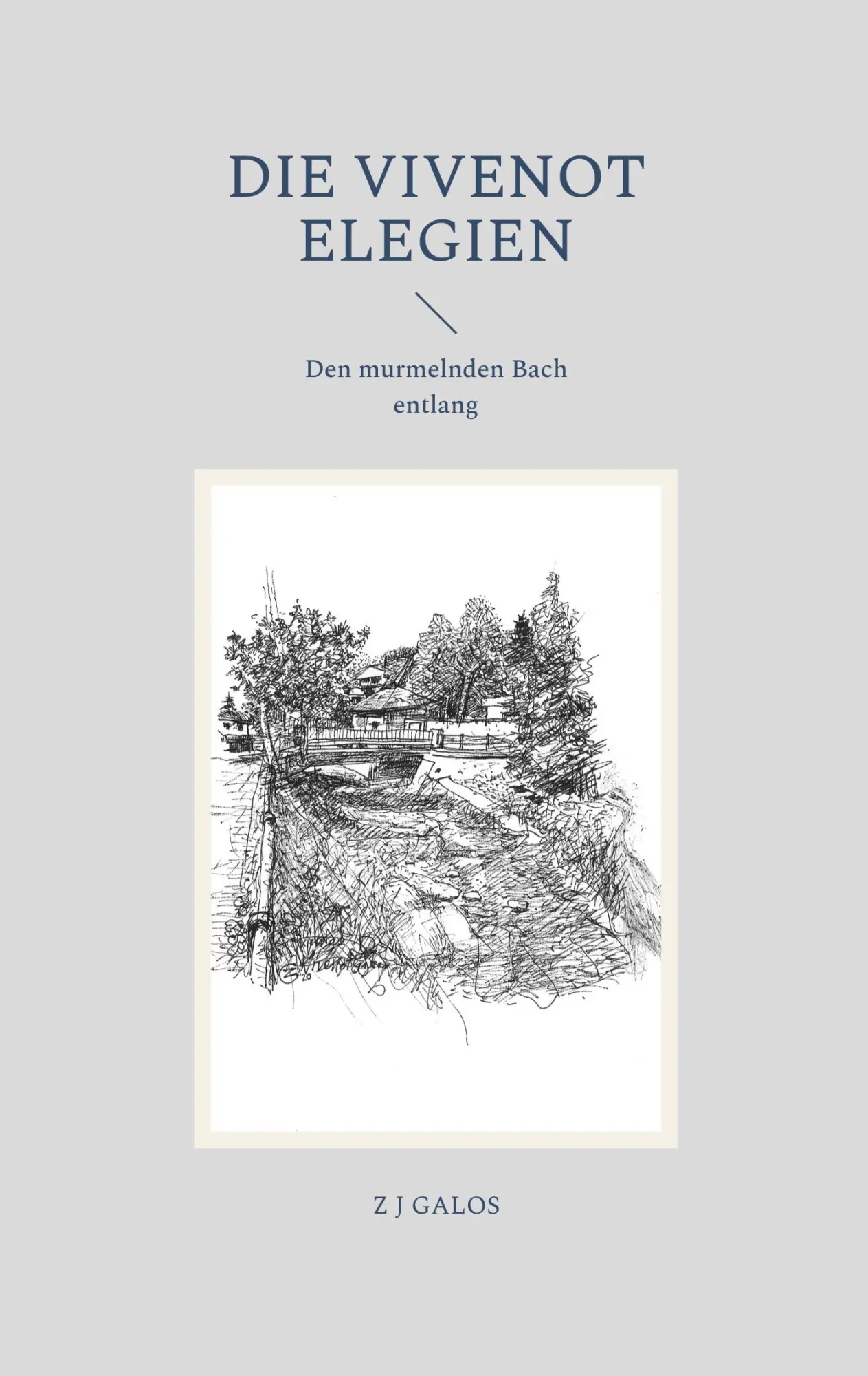 Cover: 9783754383735 | Die Vivenot Elegien | Den murmelnden Bach entlang | Z J Galos | Buch