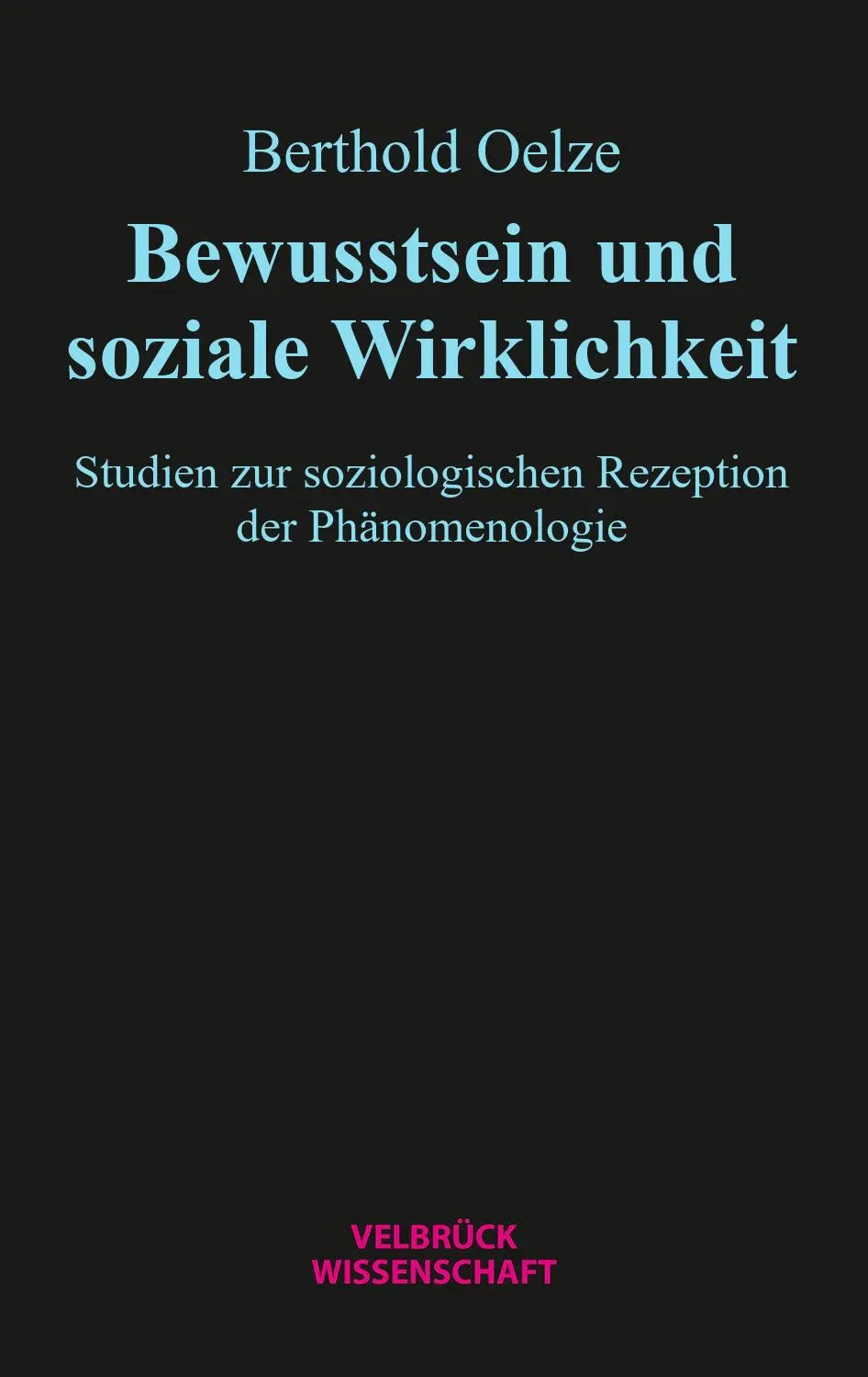 Cover: 9783958323735 | Bewusstsein und soziale Wirklichkeit | Berthold Oelze | Taschenbuch