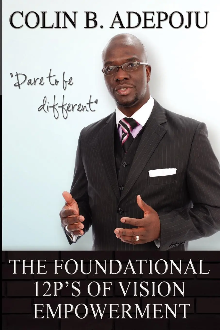 Cover: 9781434323835 | The Foundational 12 P's of Vision Empowerment | Colin B. Adepoju