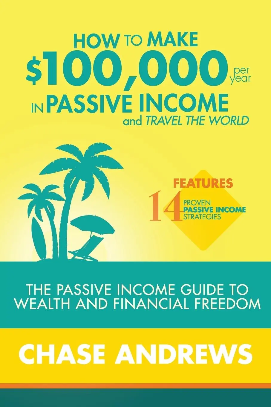 Cover: 9780998714035 | How to Make $100,000 per Year in Passive Income and Travel the World
