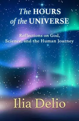 Cover: 9781626984035 | The Hours of the Universe | Ilia Delio | Taschenbuch | Englisch | 2021