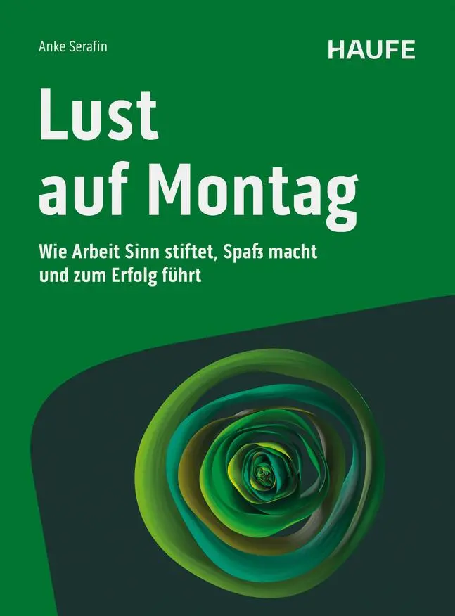 Cover: 9783648184035 | Lust auf Montag | Anke Serafin | Taschenbuch | Haufe Fachbuch | 192 S.