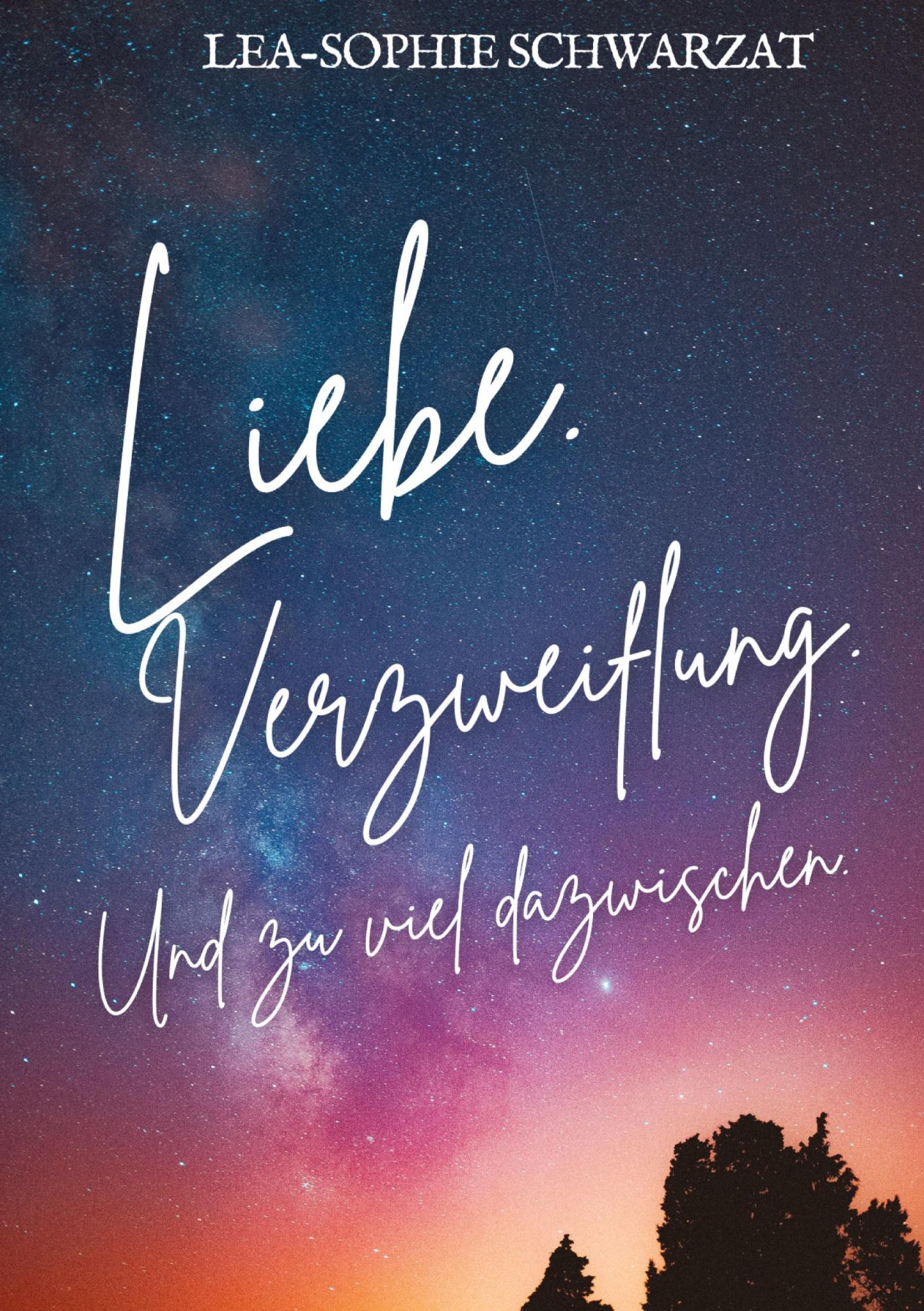 Cover: 9783384364135 | Liebe. Verzweiflung. Und zu viel dazwischen. | Lea-Sophie Schwarzat