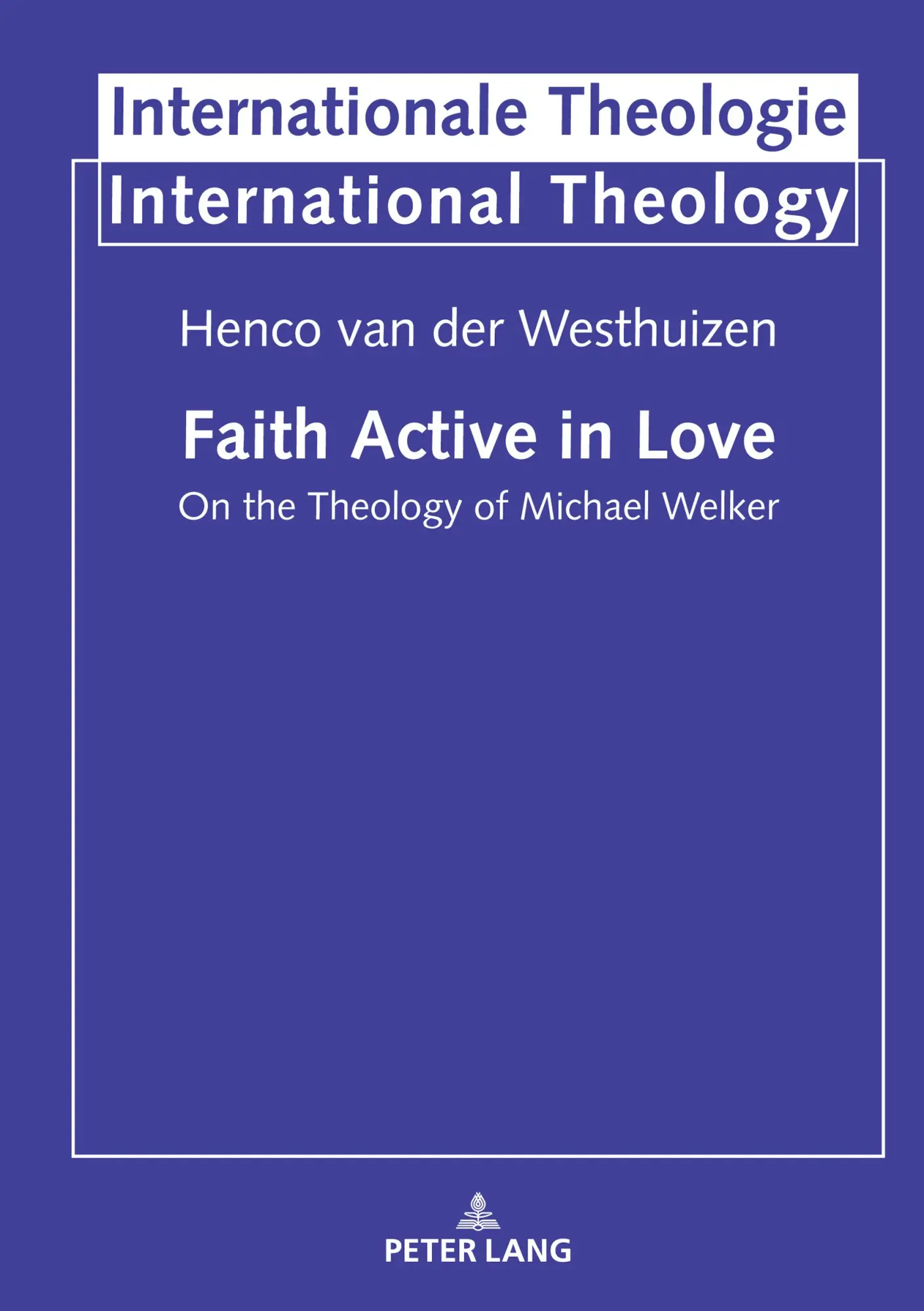 Cover: 9783631864135 | Faith Active in Love | On the Theology of Michael Welker | Westhuizen