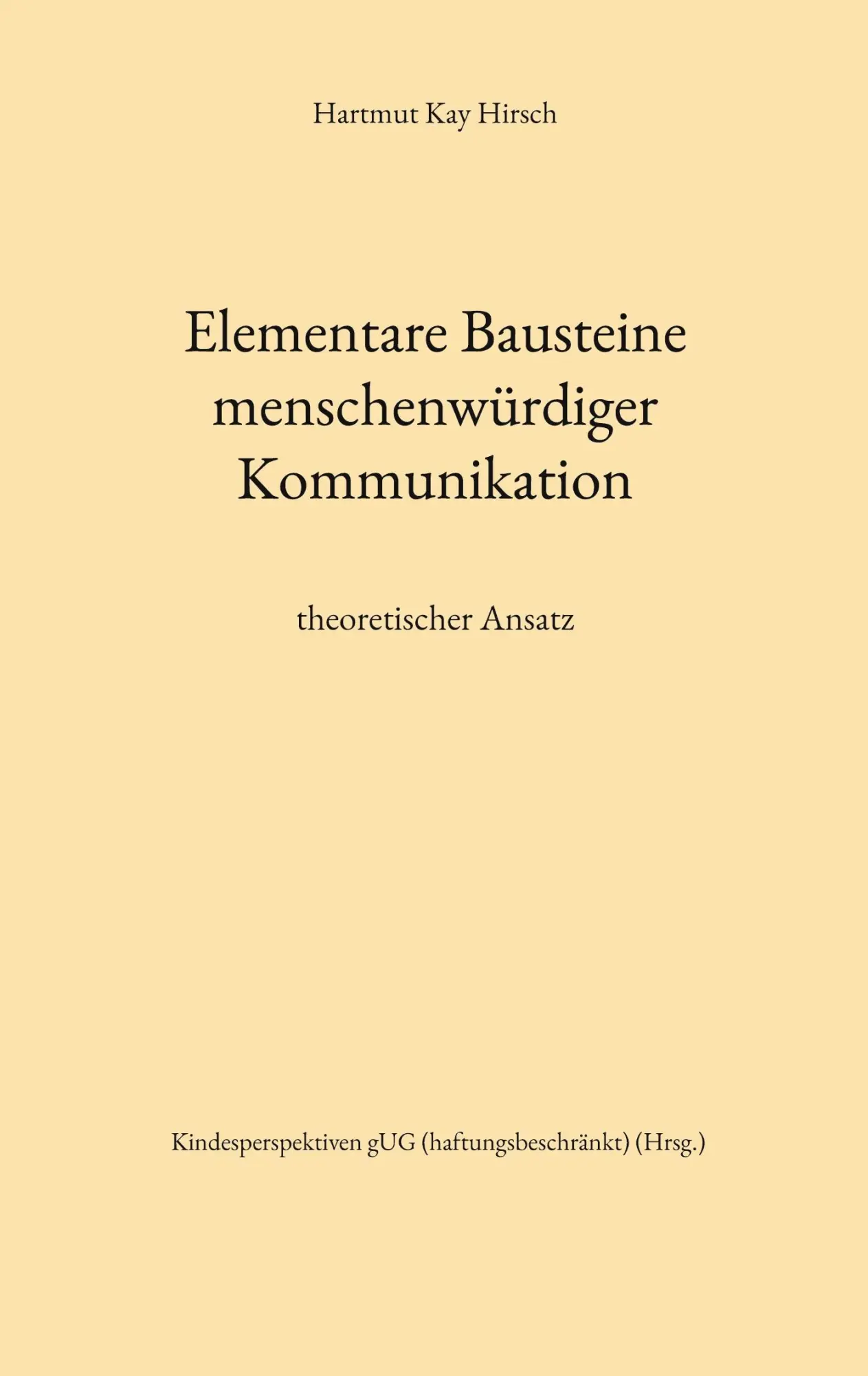 Cover: 9783756844135 | Elementare Bausteine menschenwürdiger Kommunikation | Hirsch | Buch