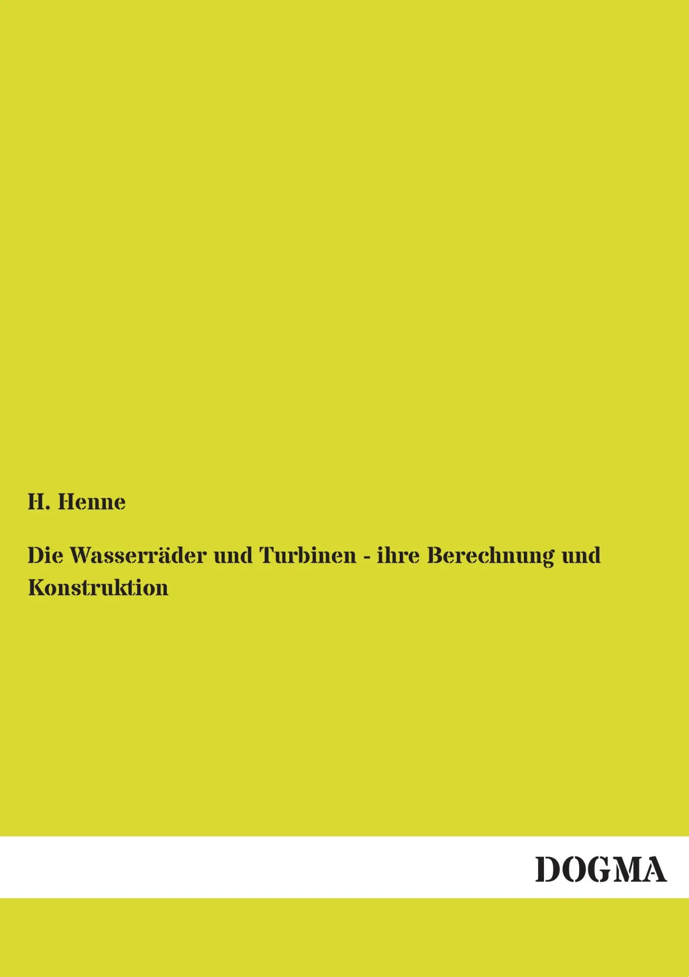 Cover: 9783955074135 | Die Wasserräder und Turbinen - ihre Berechnung und Konstruktion | Buch
