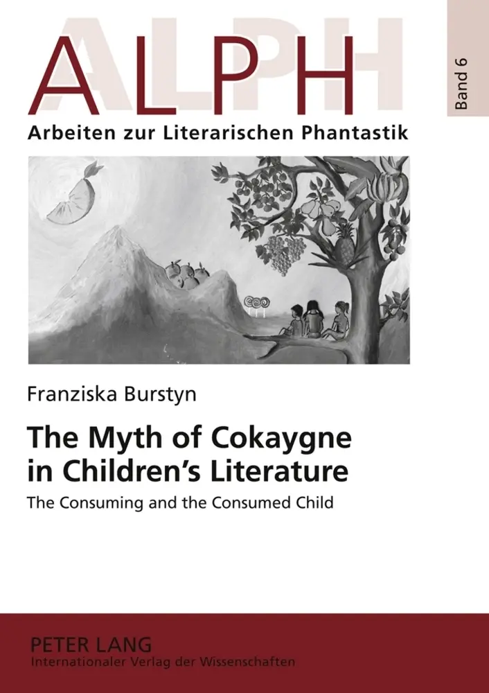 Cover: 9783631614235 | The Myth of Cokaygne in Children's Literature | Franziska Burstyn