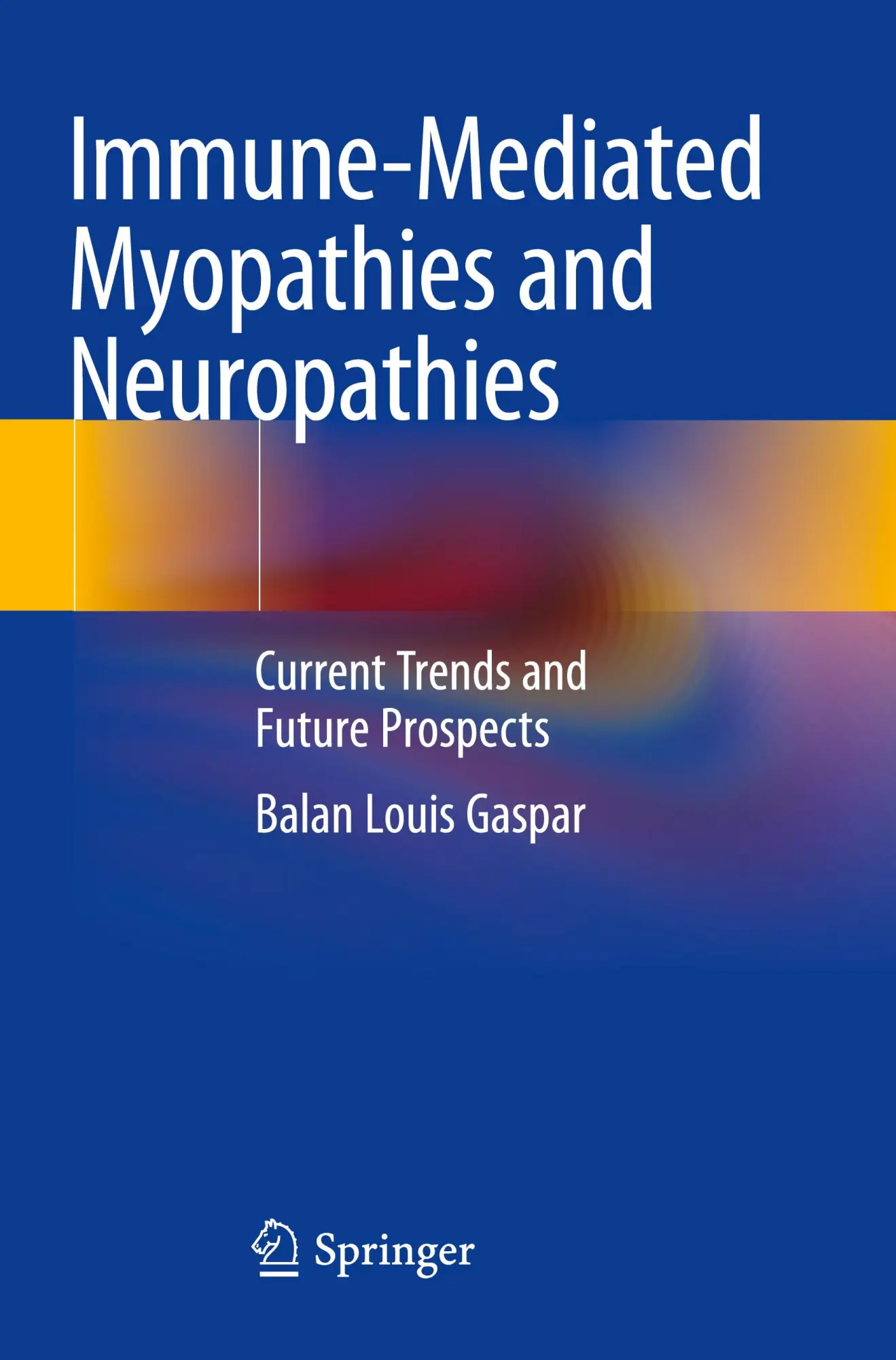 Cover: 9789811984235 | Immune-Mediated Myopathies and Neuropathies | Balan Louis Gaspar