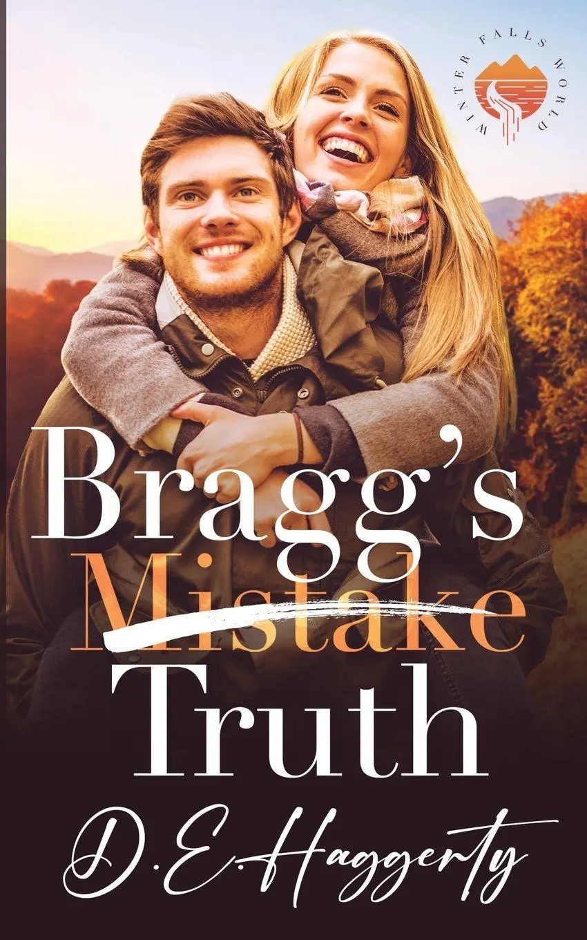 Cover: 9798987854235 | Bragg's Truth | a second chance small town romantic comedy | Haggerty