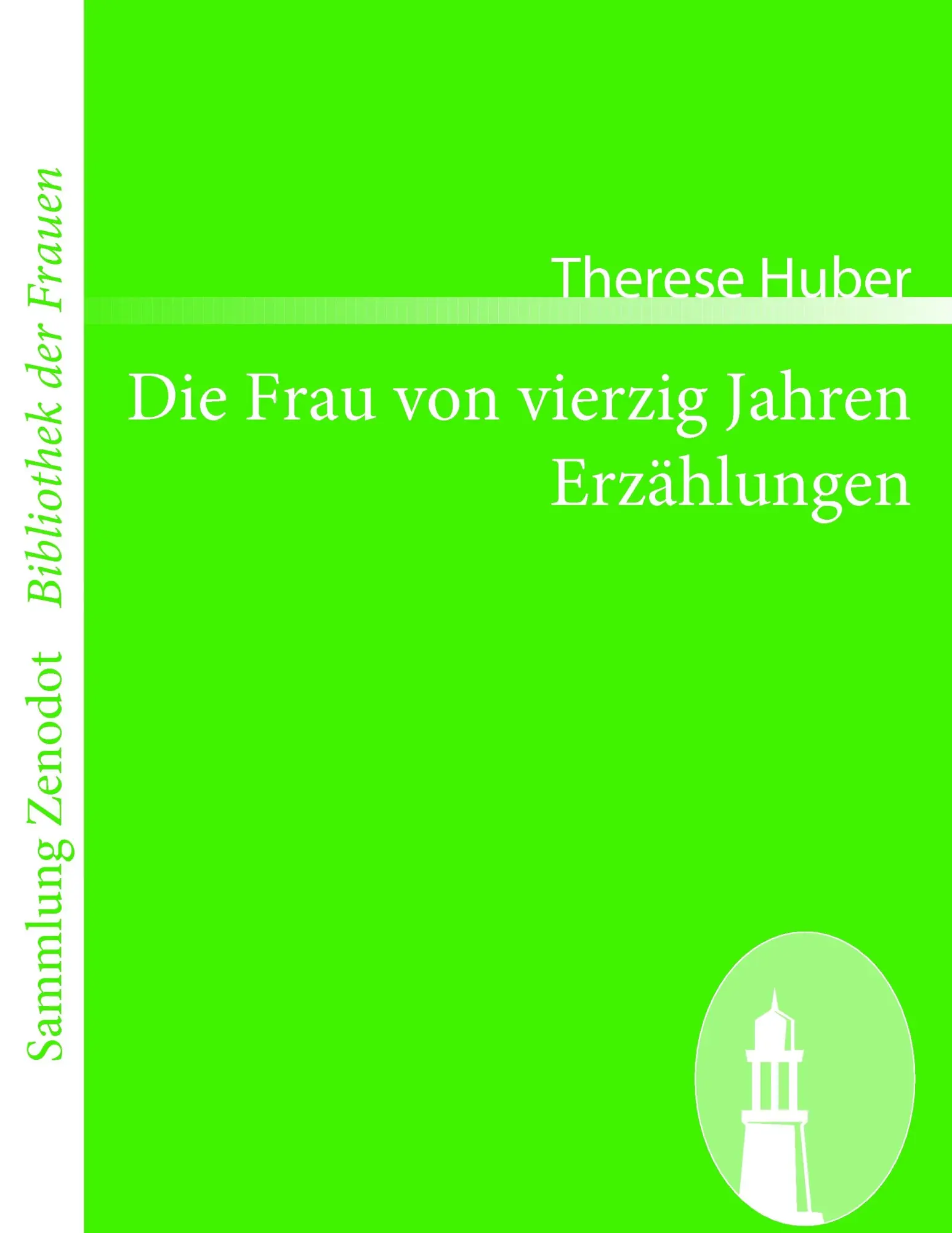 Cover: 9783866404335 | Die Frau von vierzig Jahren /Erzählungen | Therese Huber | Taschenbuch