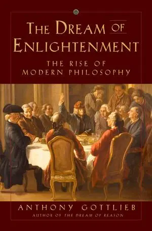 Liveright Publishing Corporation The Dream Of Enlightenment, The Rise Of Modern Philosophy