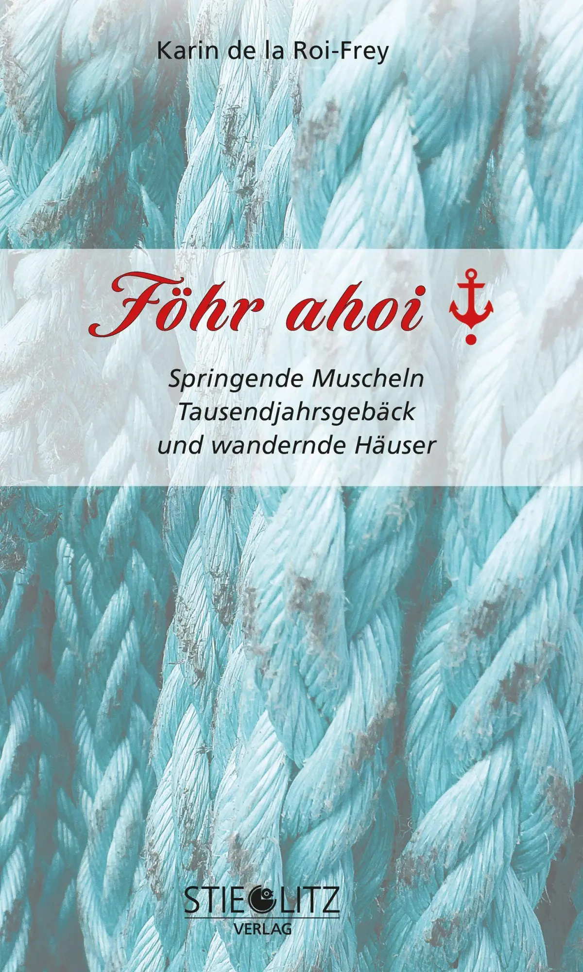 Cover: 9783798704435 | Föhr ahoi | Springende Muscheln Tausendjahrgebäck und wandernde Häuser