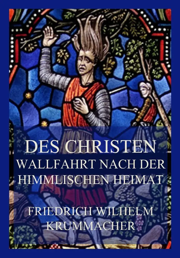 Cover: 9783849664435 | Des Christen Wallfahrt nach der himmlischen Heimat | Krummacher | Buch
