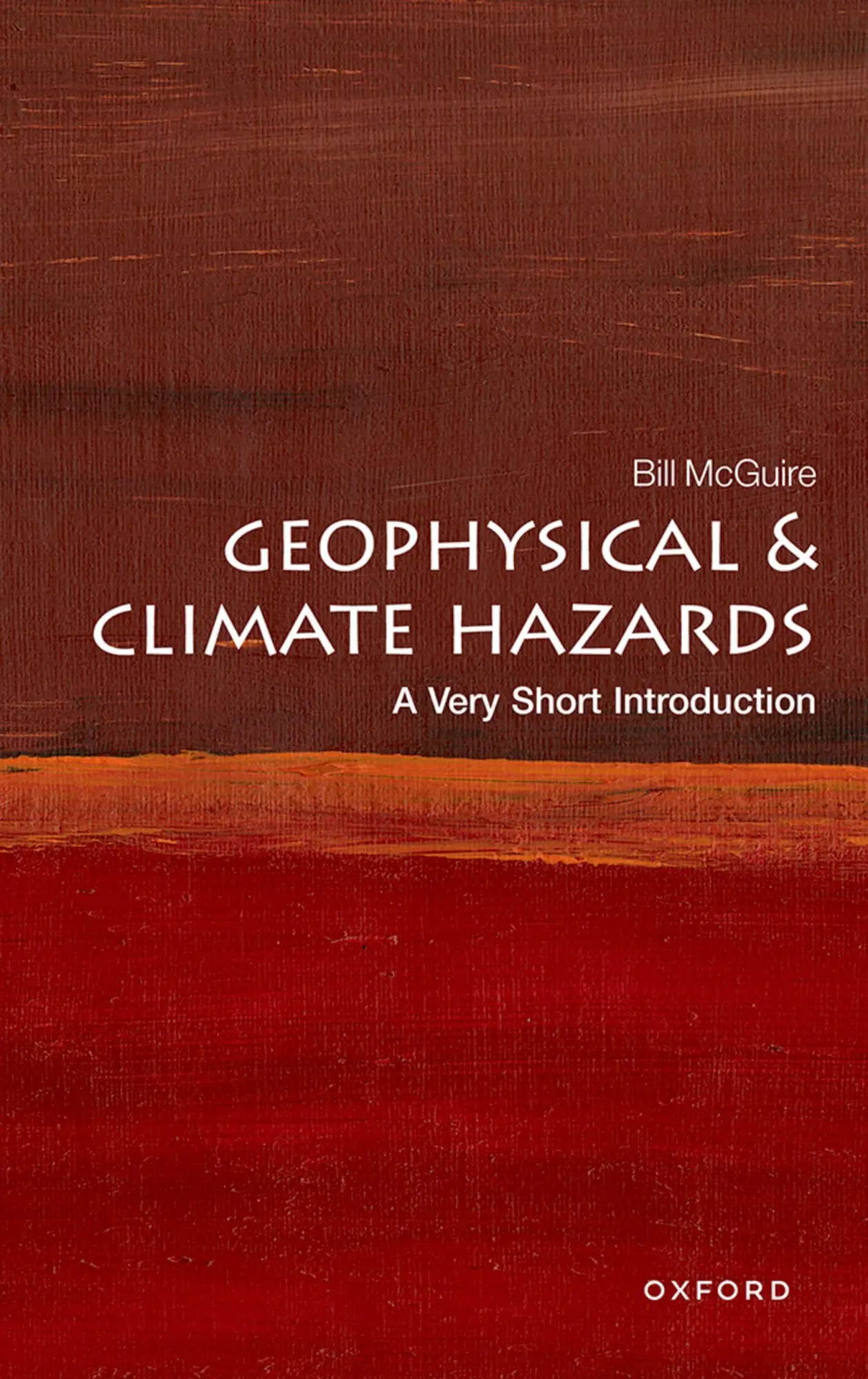 Cover: 9780192874535 | Geophysical and Climate Hazards: A Very Short Introduction | Mcguire