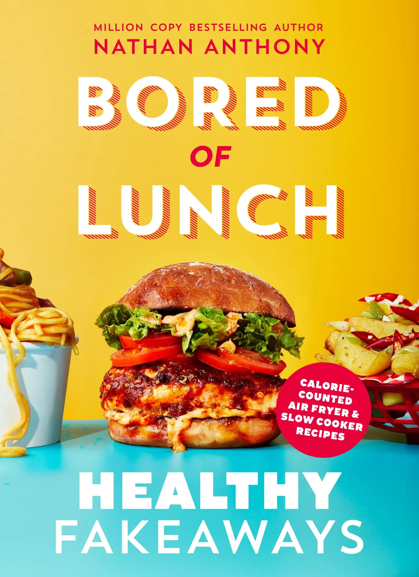 Cover: 9781529914535 | Bored of Lunch: Healthy Fakeaways | Nathan Anthony | Buch | 224 S.