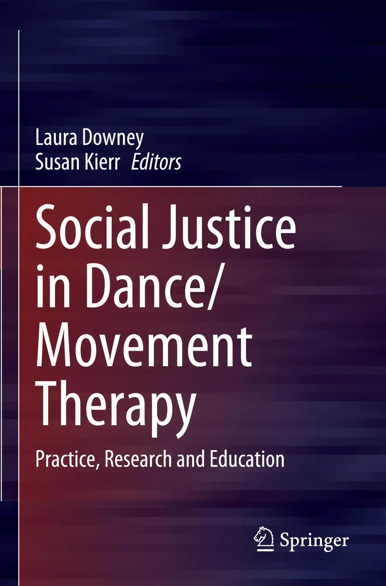 Social Justice in Dance/Movement Therapy: Practice, Research and Education