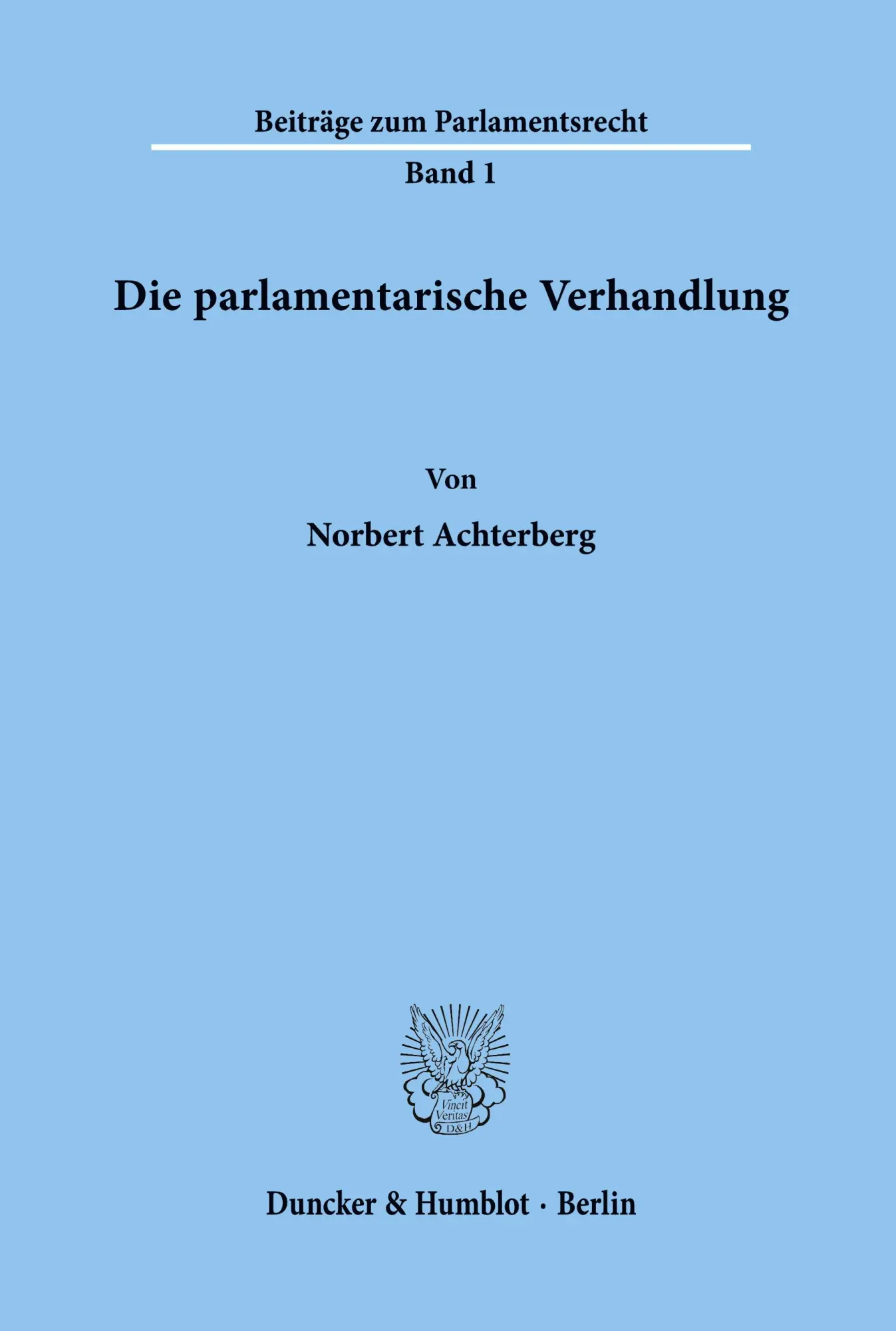 Cover: 9783428044535 | Die parlamentarische Verhandlung. | Norbert Achterberg | Taschenbuch