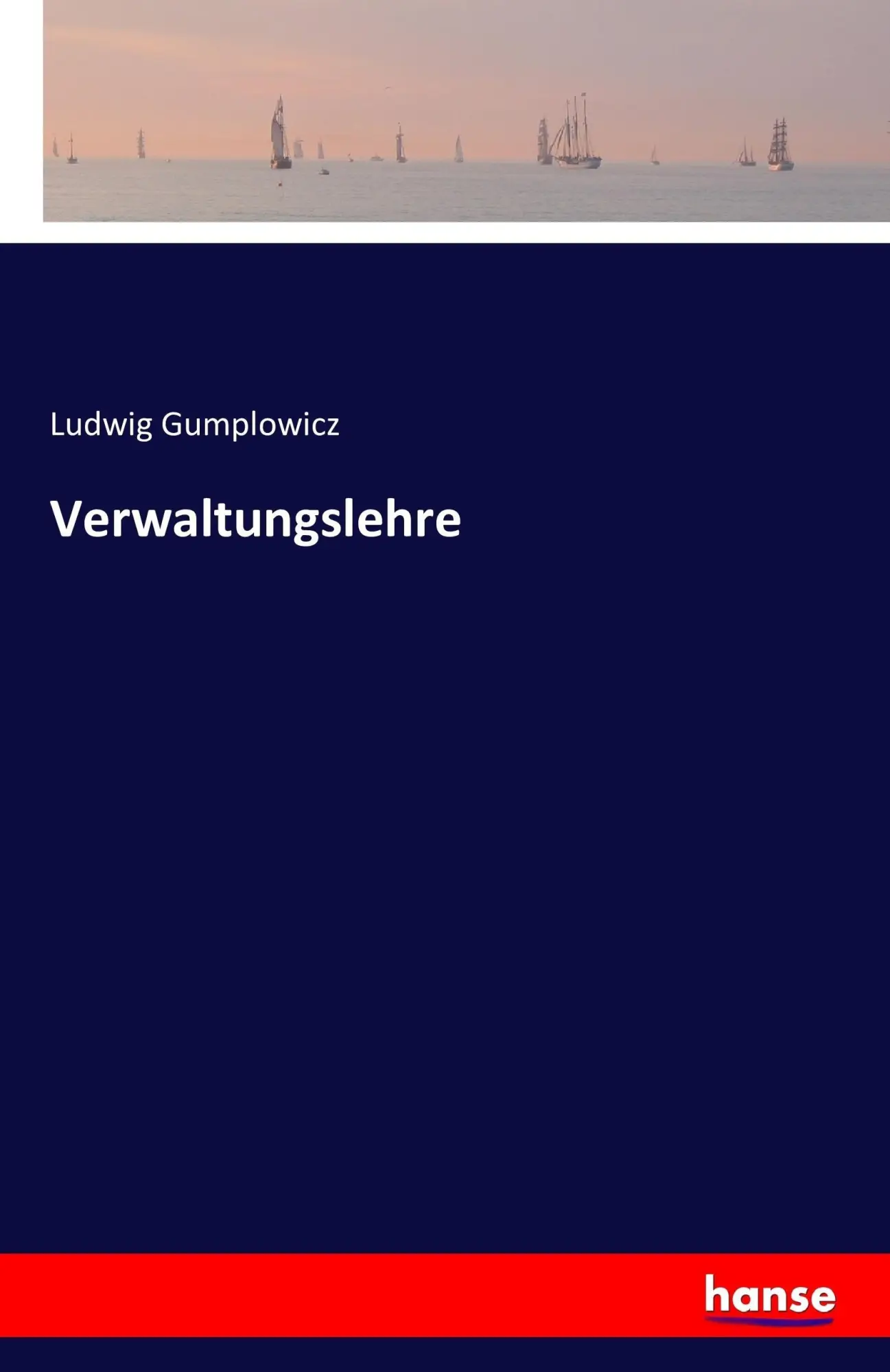 Cover: 9783743314535 | Verwaltungslehre | Ludwig Gumplowicz | Taschenbuch | 484 S. | Deutsch