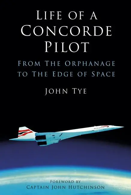 Cover: 9781803994635 | Life of a Concorde Pilot | From The Orphanage to The Edge of Space