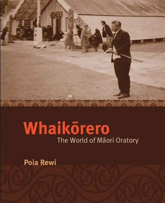 Cover: 9781869404635 | Whaikorero | The World of Maori Oratory | Poia Rewi | Taschenbuch