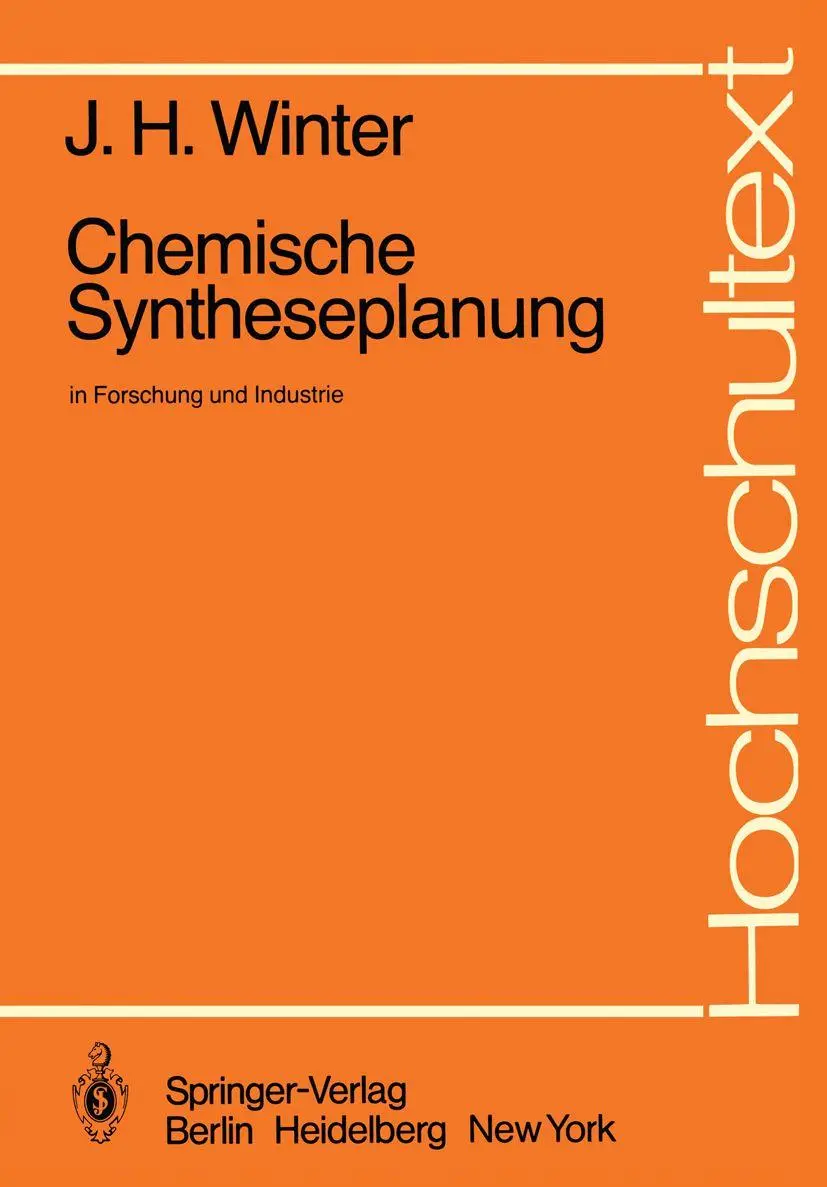 Chemische Syntheseplanung in Forschung und Industrie (Hochschultext)