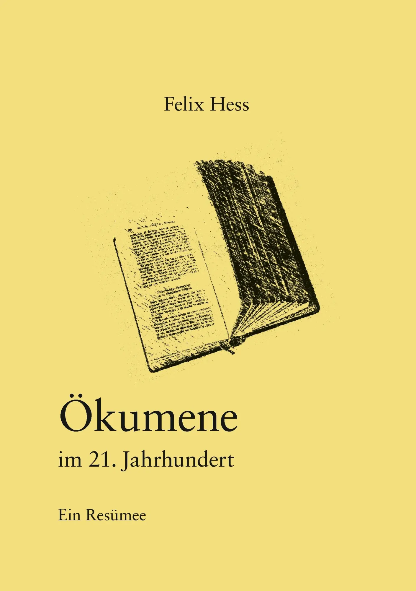 Cover: 9783744844635 | Ökumene im 21. Jahrhundert | Ein Resümee | Felix Hess | Taschenbuch