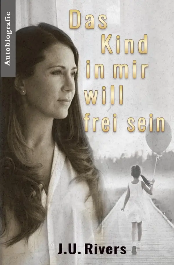 Cover: 9783759864635 | Das Kind in mir will frei sein | J. U. Rivers | Taschenbuch | 308 S.