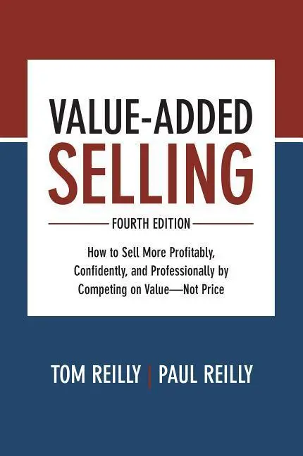 Cover: 9781260134735 | Value-Added Selling, Fourth Edition: How to Sell More Profitably,...