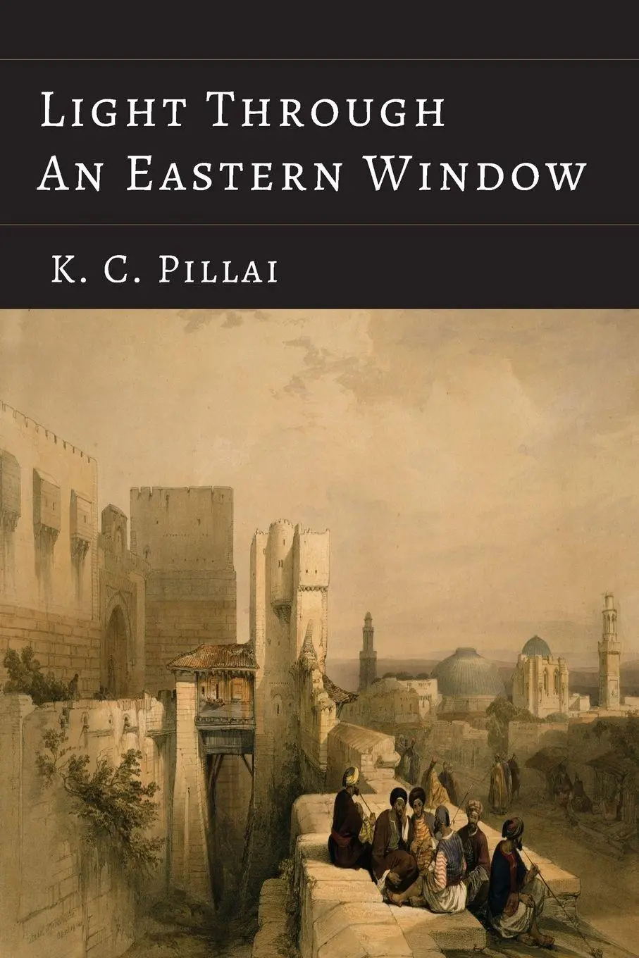 Cover: 9781614274735 | Light Through an Eastern Window | K. C. Pillai | Taschenbuch | 2013