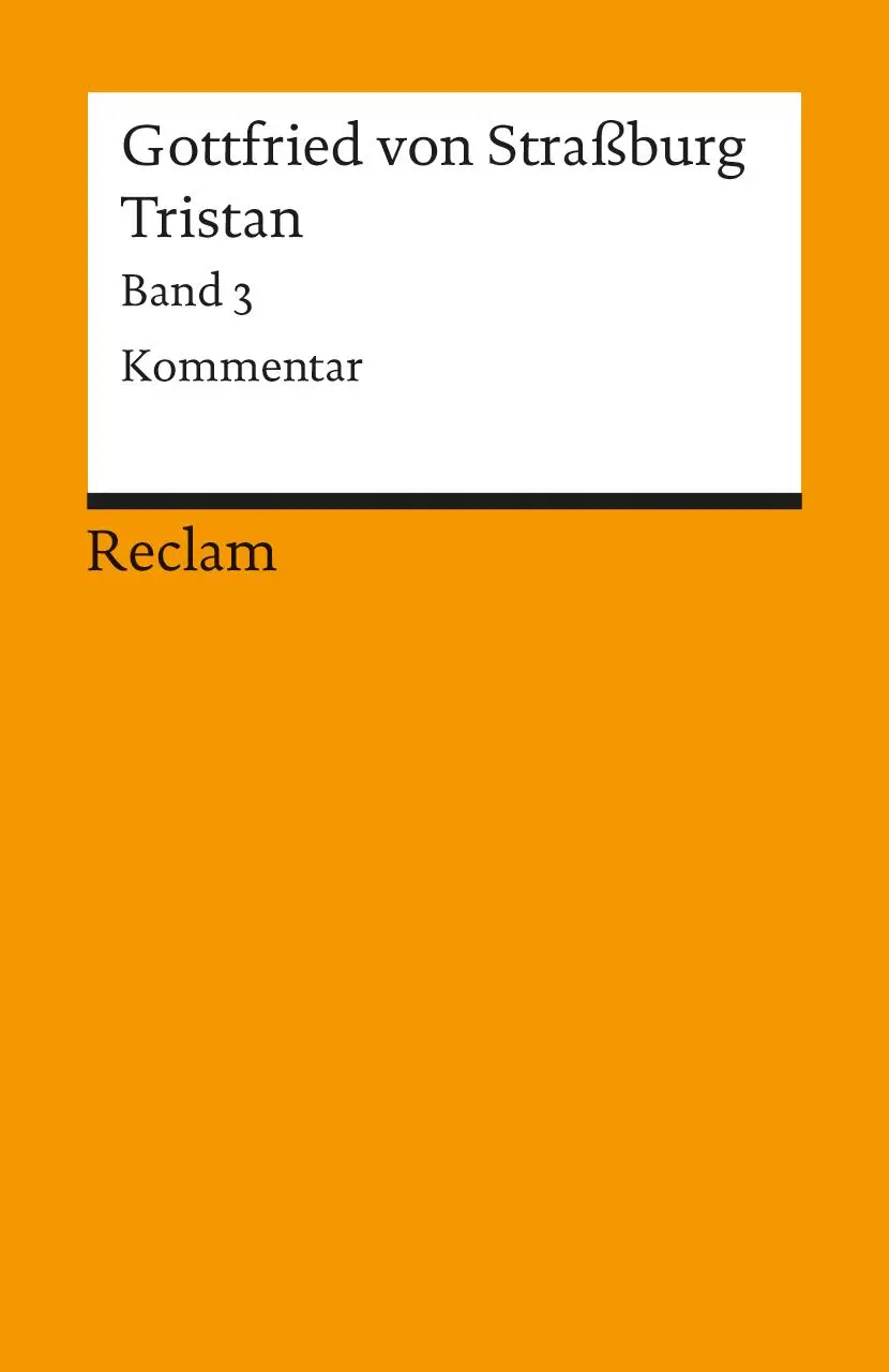 Cover: 9783150044735 | Tristan. Kommentar, Nachwort, Register | Gottfried Von Strassburg