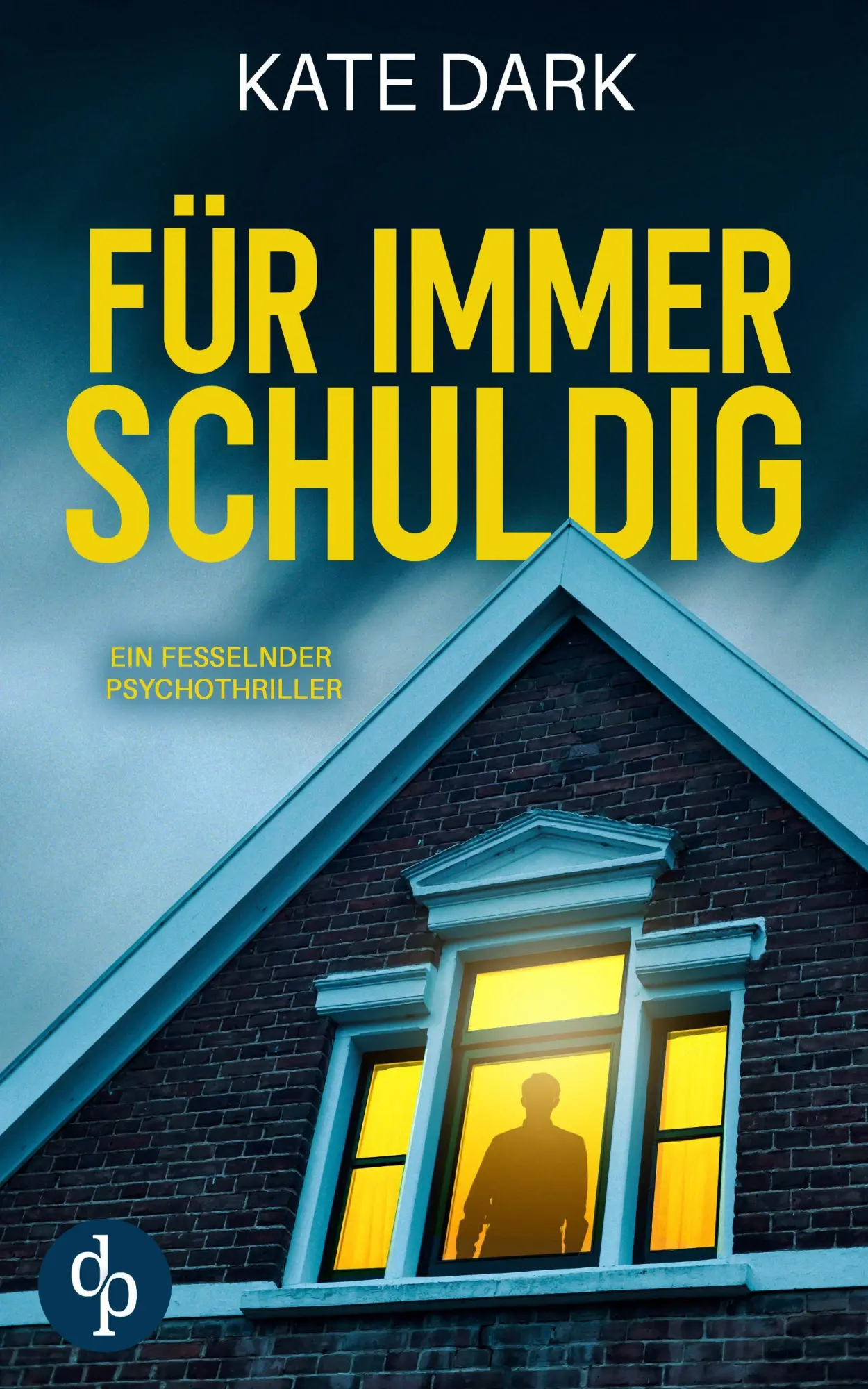 Cover: 9783690904735 | Für immer schuldig Ein fesselnder Psychothriller | Kate Dark | Buch