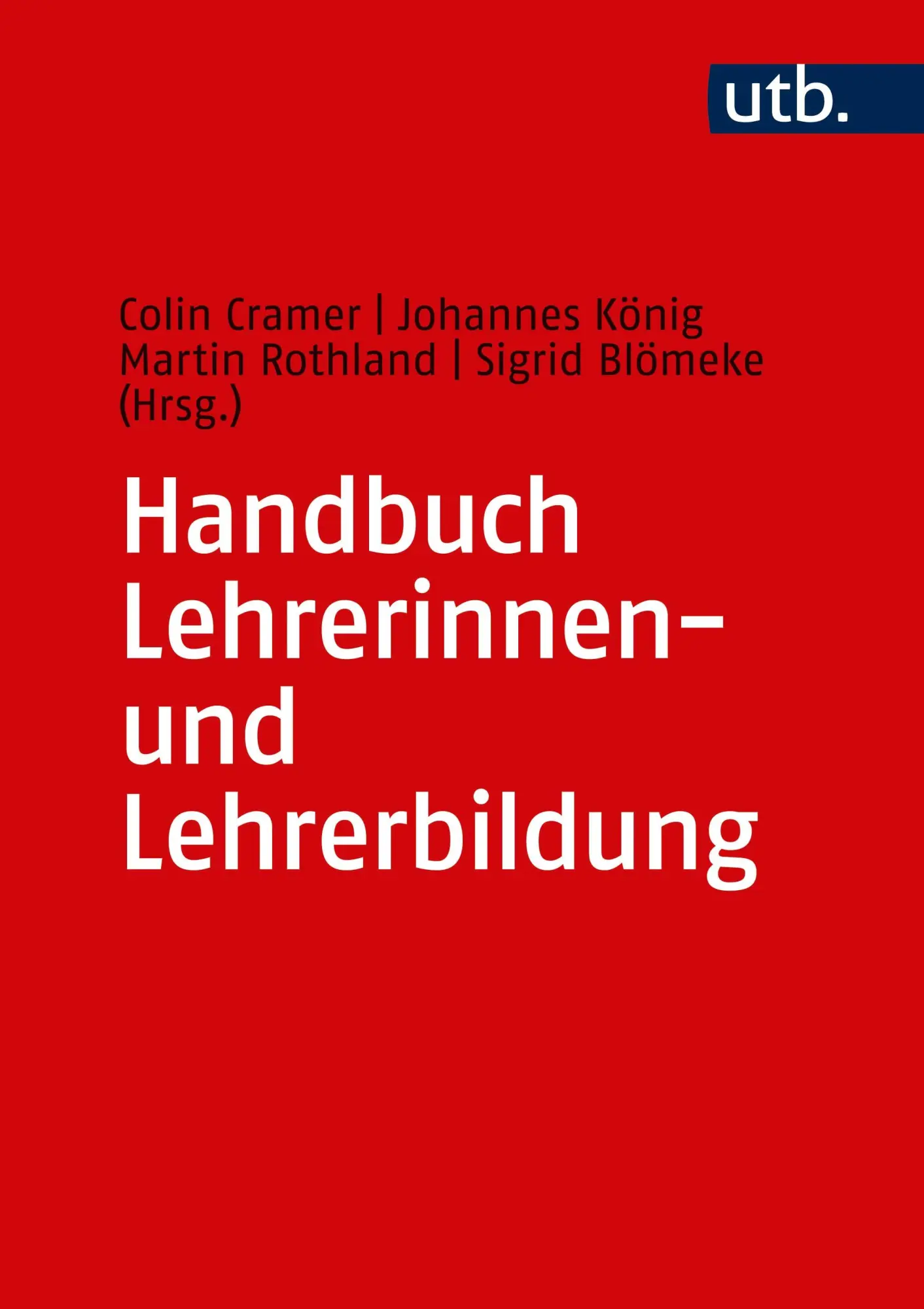 Cover: 9783825254735 | Handbuch Lehrerinnen- und Lehrerbildung | Colin Cramer (u. a.) | Buch