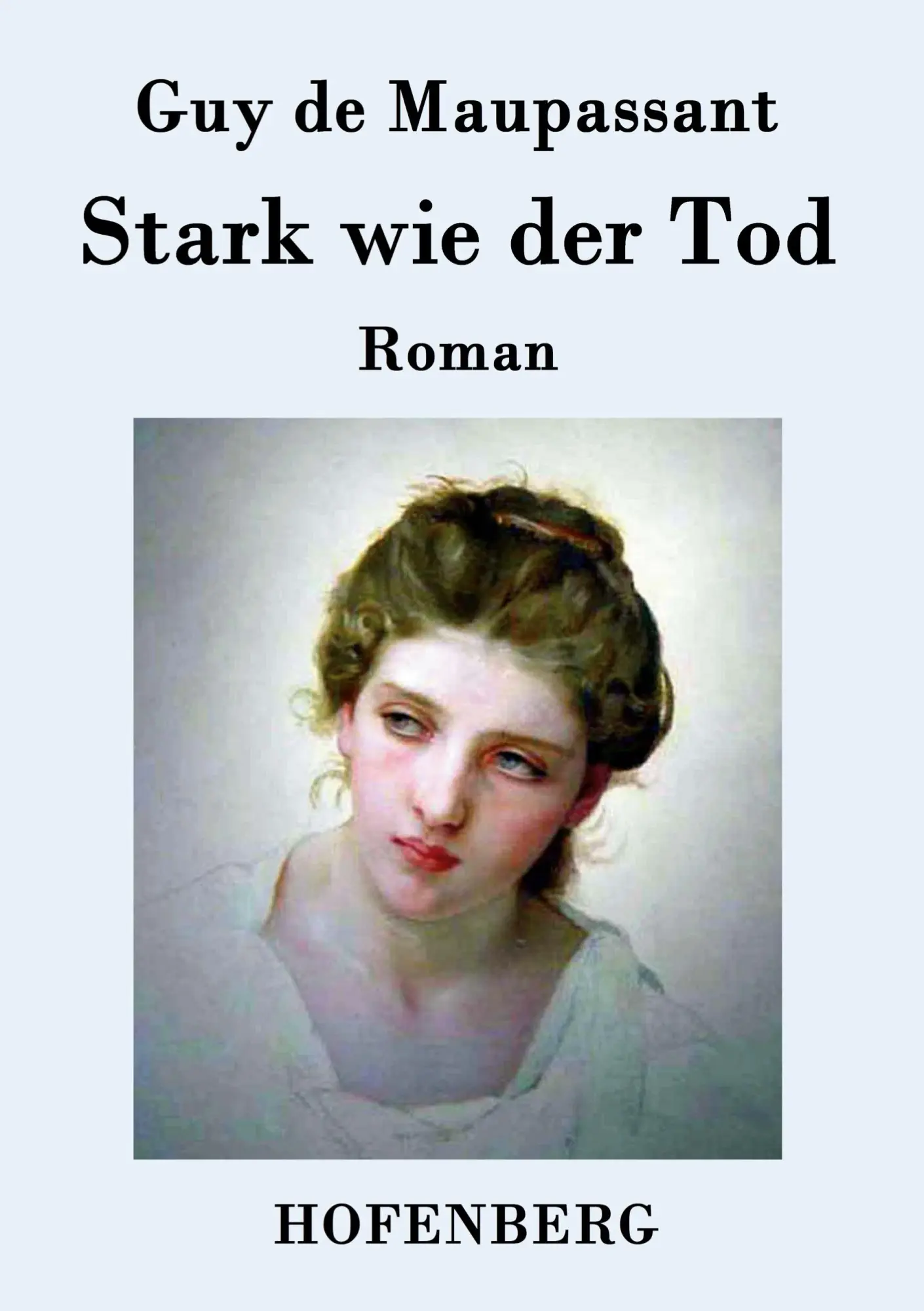 Cover: 9783843074735 | Stark wie der Tod | Roman | Guy de Maupassant | Taschenbuch | 196 S.