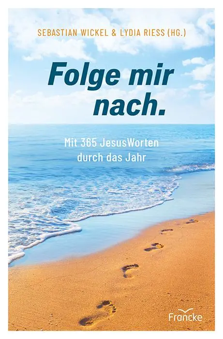 Cover: 9783963624735 | Folge mir nach. | Mit 365 JesusWorten durch das Jahr | Wickel (u. a.)