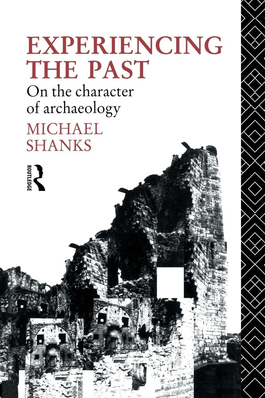 Cover: 9780415514835 | Experiencing the Past | On the Character of Archaeology | Shanks