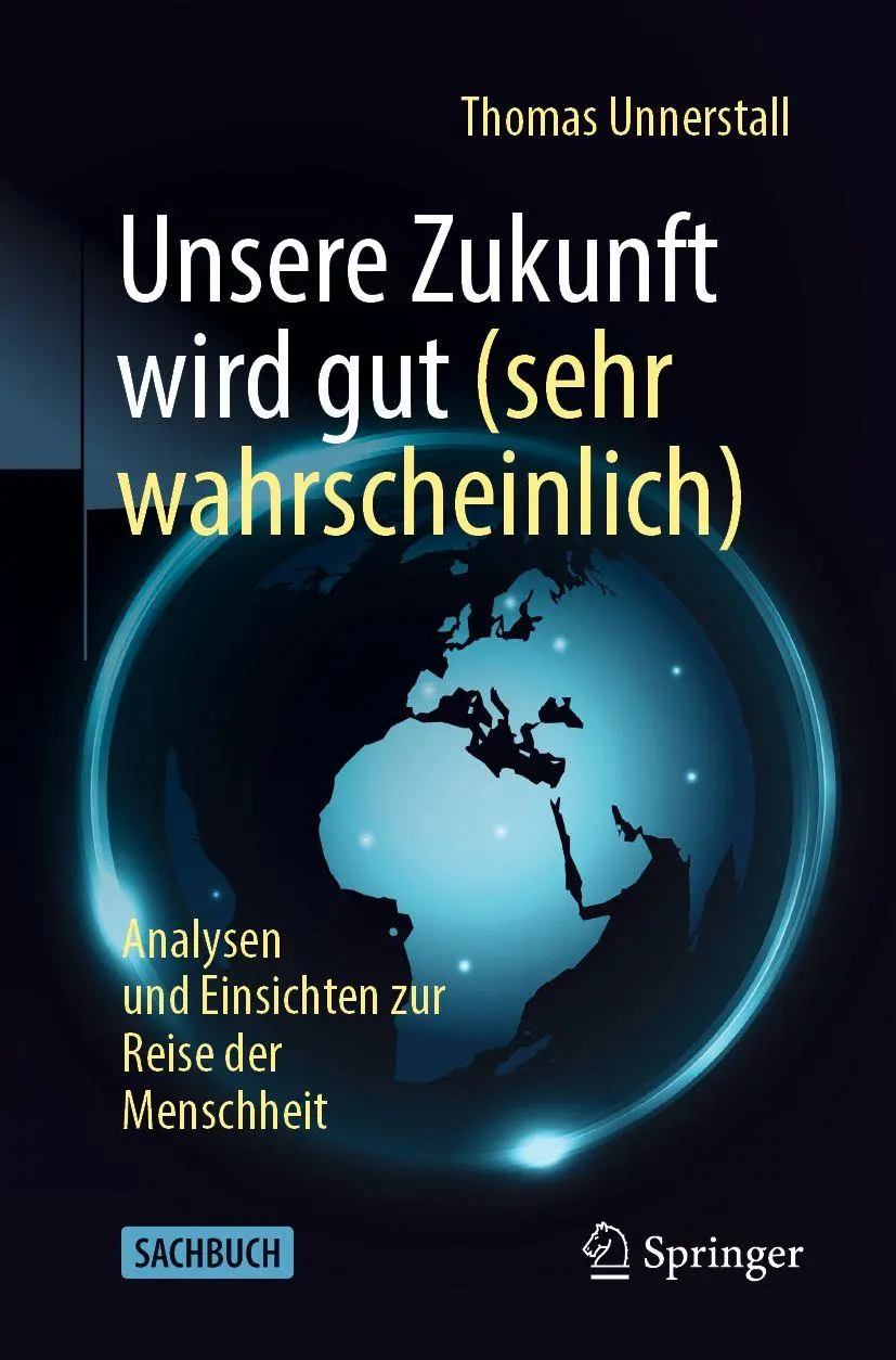 Cover: 9783662724835 | Unsere Zukunft wird gut (sehr wahrscheinlich) | Thomas Unnerstall