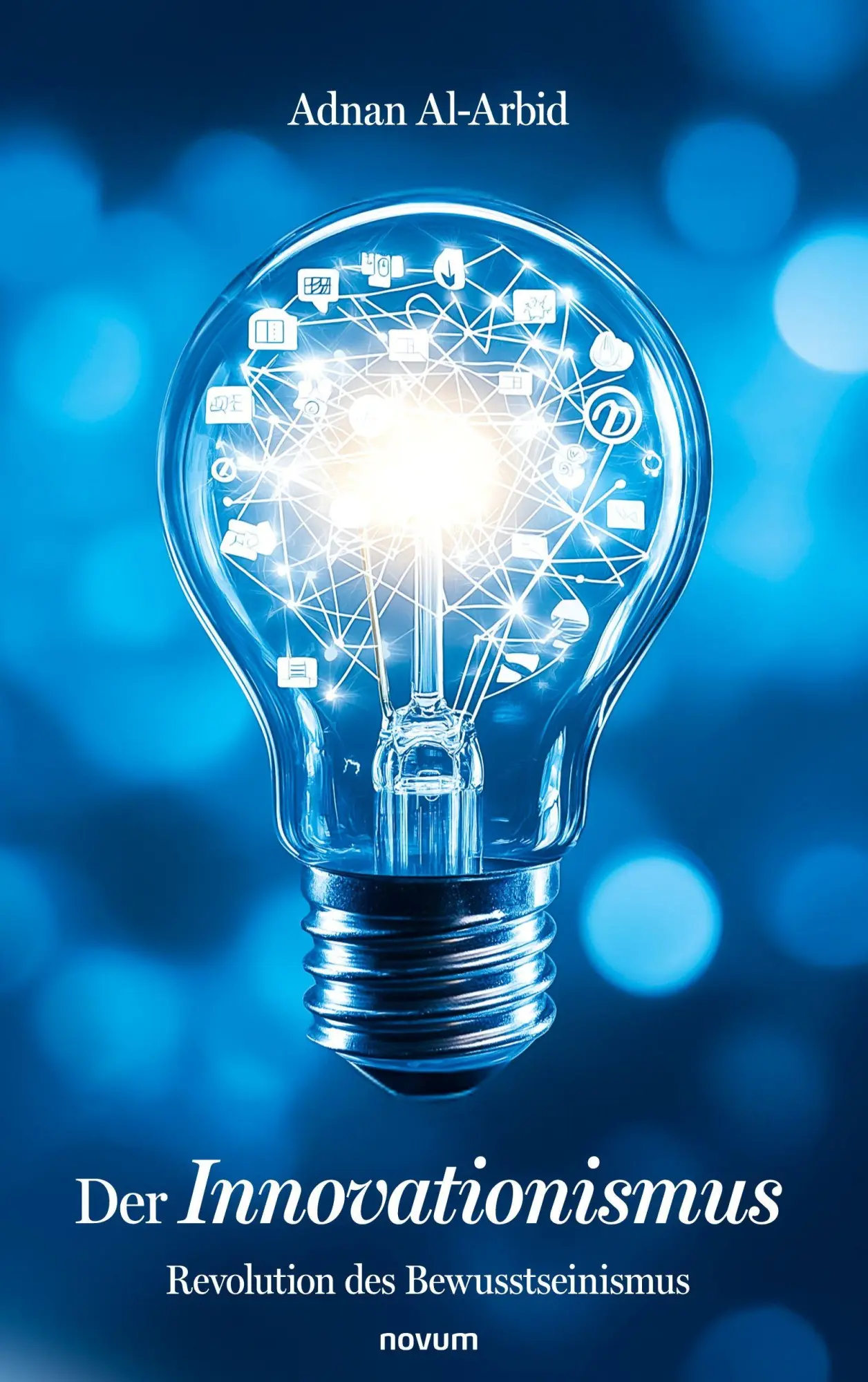 Cover: 9783711604835 | Der Innovationismus | Revolution des Bewusstseinismus | Adnan Al-Arbid