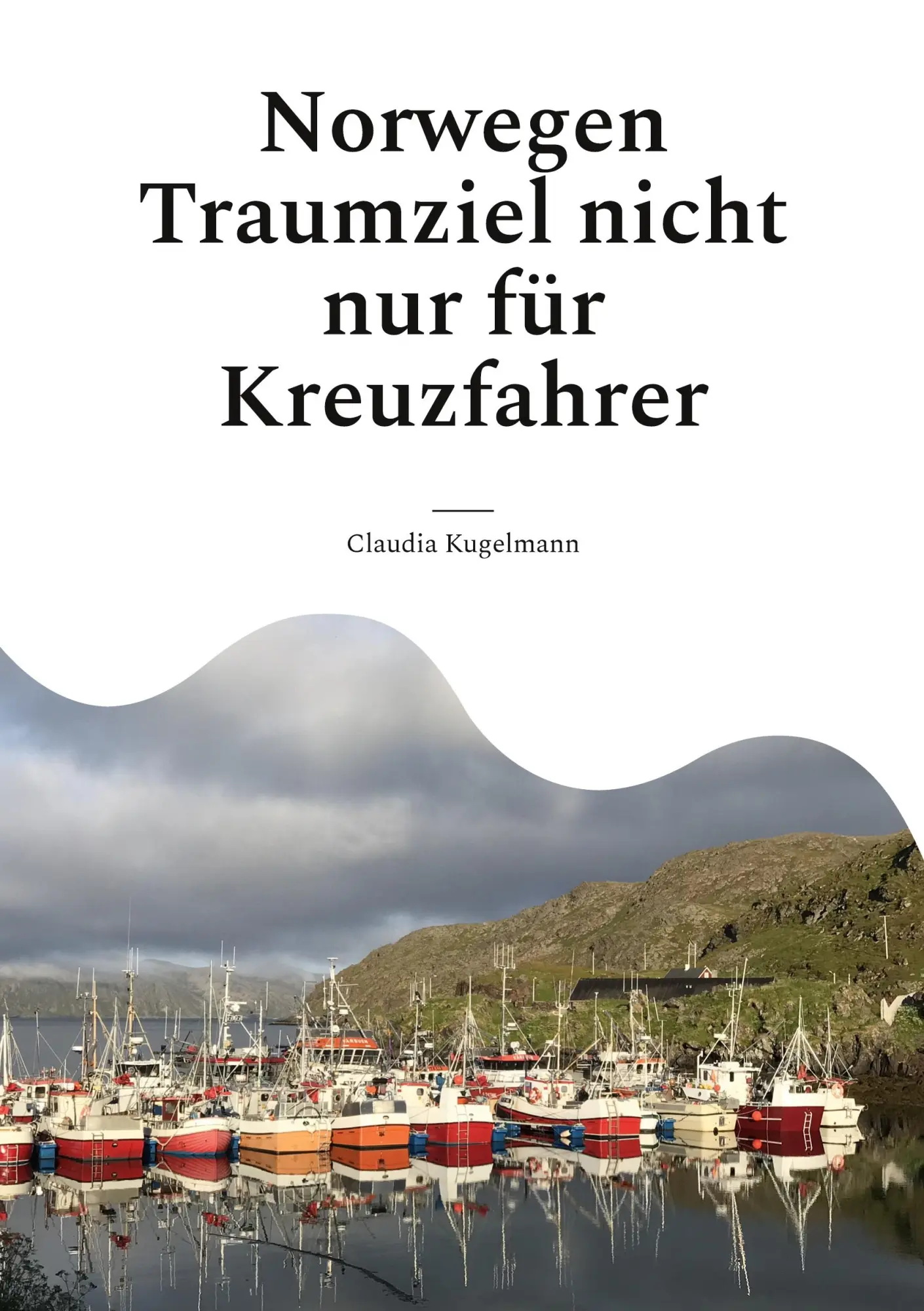 Cover: 9783756874835 | Norwegen Traumziel nicht nur für Kreuzfahrer | Claudia Kugelmann