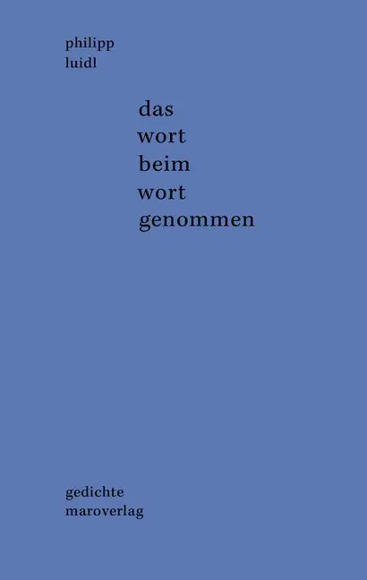 Cover: 9783875124835 | das wort beim wort genommen | gedichte | Philipp Luidl | Buch | 176 S.