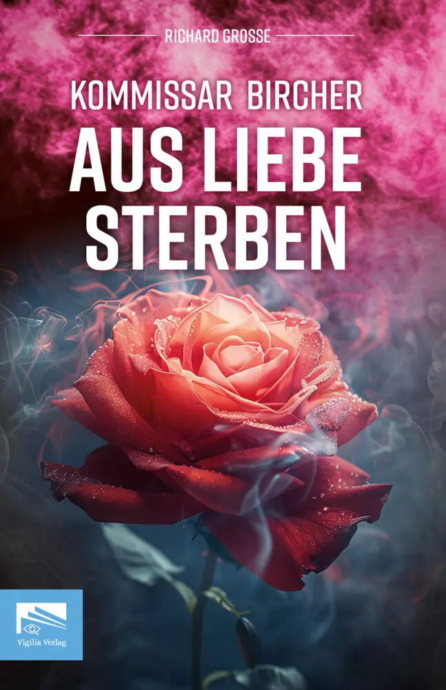 Cover: 9783982664835 | Kommissar Bircher - Aus Liebe sterben | Richard Grosse | Taschenbuch